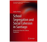 School Segregation And Social Cohesion In Santiago