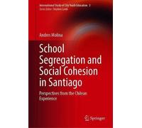 School Segregation And Social Cohesion In Santiago