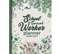School Social Worker planner 2026-2027: A Complete Organizer For Student Support Services And Caseload Management