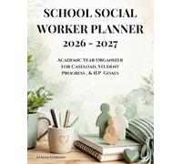 School Social Worker Planner 2026-2027: Academic Year Organizer for Caseload, Student Progress, & IEP Goals