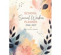 School Social Worker Planner 2026-2027: Comprehensive Caseload, Student Support, IEP, Behavior Intervention & Parent Communication Organizer | Weekly ... Academic Year Planner (August 2026-July 2027)