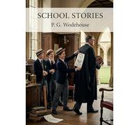 School Stories: by P. G. Wodehouse