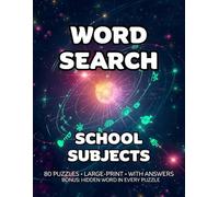 School Subjects Word Search: 80 Mathematics, Natural Sciences & Social Sciences-Themed Large-Print Puzzles For Adults - 1,600+ Words to Find - Includes Answer Keys & Bonus Quiz Word
