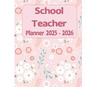 School Teacher Planner 2025-2026: Lesson Plan Grade and Record Book for Teachers, Large Monthly and Weekly Class Organizer and Calendar from August 2025 to July 2026