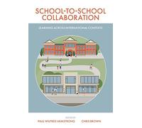 School-to-School Collaboration: Learning Across International Contexts
