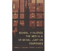School Violence, The Media, And Criminal Justice Responses