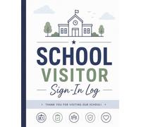 School Visitor Sign-In Log: Daily Visitor Check-In & Check Out Record Book for Schools