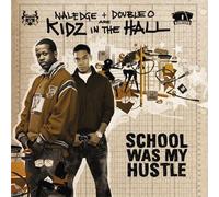 NaledgeDouble O Are Kidz in the Hall - School Was My Hustle [Import]