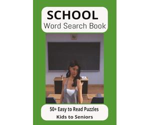 School Word Search Puzzle Book: Word Searches about School, College, University, Teaching and Studying, 6 X 9 inches, 110 pages, 50+ puzzles. A gift for many occasions.