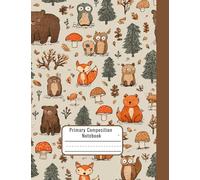 School Writing Notebook for Lefty Kids - Primary Composition Notebook for K-2 Kids - Woodland Forest Animals Theme - Right Side Binding Ends Lefty Hand Strain