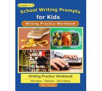 School Writing Prompts for Kids: Narrative, Opinion, Descriptive Writing Practice Workbook