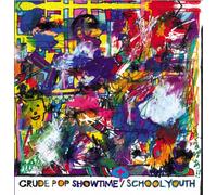 School Youth - Crude Pop Show Time+ [Import]