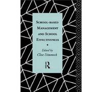 SchoolBased Management and School Effectiveness by Clive Dimmock Dimmock, Clive (Auteur)