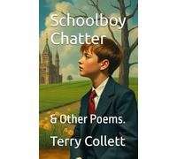Schoolboy Chatter: & Other Poems.