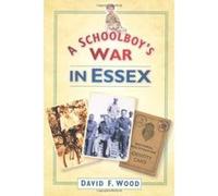 Schoolboy's War in Essex Wood, David (Auteur)
