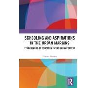 Schooling And Aspirations In The Urban Margins