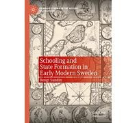 Schooling And State Formation In Early Modern Sweden