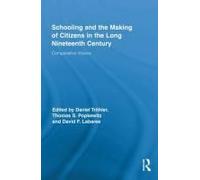 Schooling And The Making Of Citizens In The Long Nineteenth Century