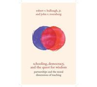 Schooling Democracy and the Quest for Wisdom by John R Rosenberg Inconnu (Auteur)