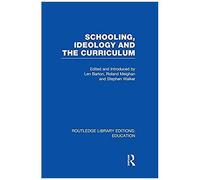 Schooling, Ideology And The Curriculum (Rle Edu L)