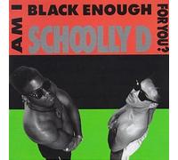Schoolly D - Am I Black Enough Fo