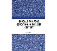 Schools and Food Education in the 21st Century - [Version Originale] Inconnu (Auteur)