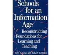 Schools for an Information Age Byrd L. Jones, Robert W. Maloy (Auteur)