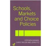 Schools, Markets and Choice Policies Chris Taylor, John Fitz, Stephen Gorard (Auteur)
