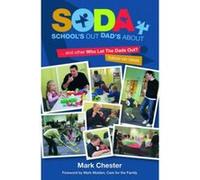School's Out, Dad's About: and Other Who Let the Dads Out? Follow-on Ideas Chester, Mark (Auteur)