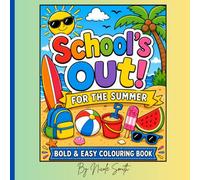 School's Out For The Summer Bold & Easy Colouring Book