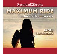 School's Out - Forever (Maximum Ride series)