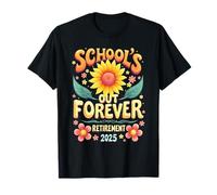 School's Out Forever Retirement 2025 Teacher Life T-Shirt