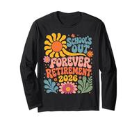 Schools Out Forever Retirement 2026 Retired Student Teacher Manche Longue