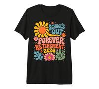 Schools Out Forever Retirement 2026 Retired Student Teacher T-Shirt Haut de Gamme