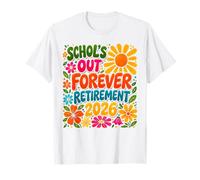 Schools Out Forever Retirement 2026 Retired Teacher T-Shirt
