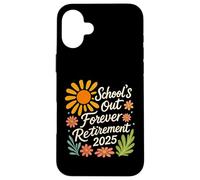 School's Out Forever Retirement Retired 2025 Retro Floral Coque pour iPhone 16 Plus