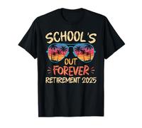 Schools Out Forever Retraite 2025 Professeur retraité T-Shirt