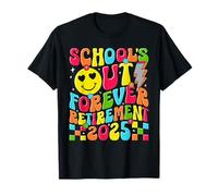 School's Out Forever Retraite 2025 Professeur retraité T-Shirt