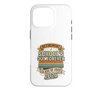 Schools Out Forever Retraite 2026 | Professeure retraitée Coque pour iPhone 16 Pro