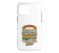Schools Out Forever Retraite 2026 | Professeure retraitée Coque pour iPhone 16 Pro Max