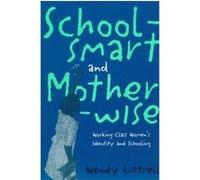 Schoolsmart and Motherwise, Perspectives on Gender Wendy Luttrell (Auteur)