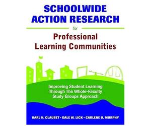 Schoolwide Action Research For Professional Learning Communities