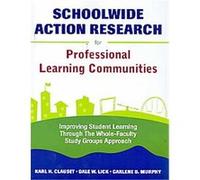 Schoolwide Action Research for Professional Learning Communities Carlene U. Murphy, Dale W. Lick (Auteur)