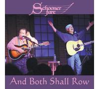 Schooner Fare - And Both Shall Row