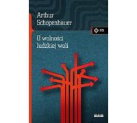 Schopenhauer, A : De la liberté de la volonté humaine