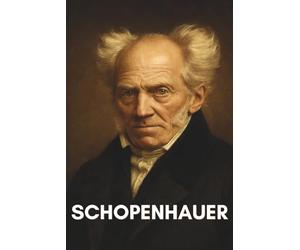 Schopenhauer : ce qu'il faut vraiment savoir: Ce livre développe la vision tragique de Schopenhauer sur la vie comme oscillation entre souffrance et ennui