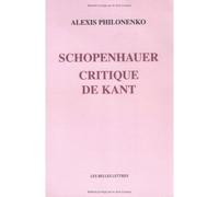 Schopenhauer critique de Kant - Alexis Philonenko - Belles Lettres - broché - Essai