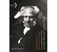 Schopenhauer dans tous ses états Une anthologie inédite - Arthur Schopenhauer - L'arbalete Gallimard - broché - Anthologie