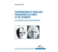 Schopenhauer et Schelling philosophes du temps et de l'éternité La deuxième voie du post-kantisme - Marcello Ruta - L'harmattan - broché - Essai