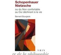 Schopenhauer - Nietzsche Bernard Bourgeois (Auteur)